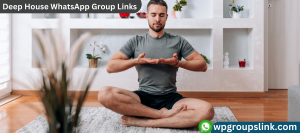 Deep House WhatsApp Group Links