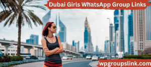 Dubai Girls WhatsApp Group Links