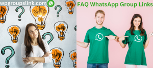 FAQ WhatsApp Group Links, WhatsApp Group Links FAQ 