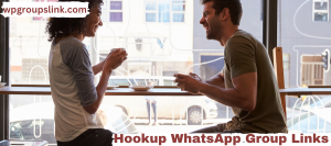 Hookup WhatsApp Group Links