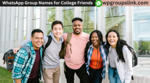 WhatsApp Group Names for College Friends