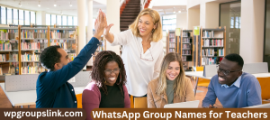 WhatsApp Group Names for Teachers
