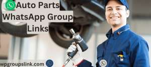 Auto Parts WhatsApp Group Links