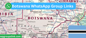 Botswana WhatsApp Group Links