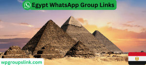 Egypt WhatsApp Group Links