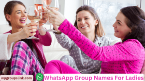 WhatsApp Group Names For Ladies