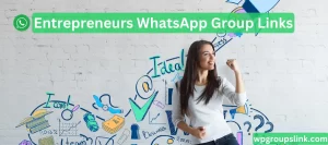 Entrepreneurs WhatsApp Group Links