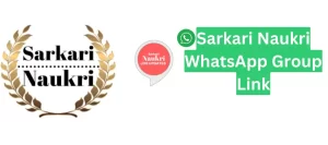Sarkari Naukri WhatsApp Group Link