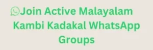Malayalam Kambi WhatsApp Group Links