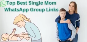 Single Mom WhatsApp Group Links