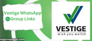 Vestige WhatsApp Group Links