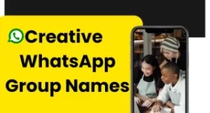 Creative  WhatsApp Group Names