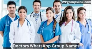 Doctors WhatsApp Group Names