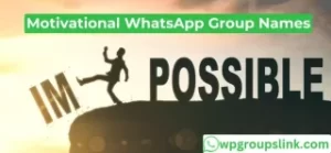 Motivational WhatsApp Group Names
