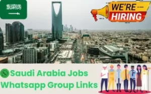 Saudi Arabia Jobs Whatsapp Group Links