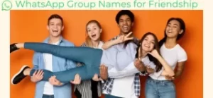 WhatsApp Group Names for Friendship